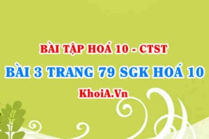 Bài 3 trang 79 SGK Hoá 10 Chân trời sáng tạo
